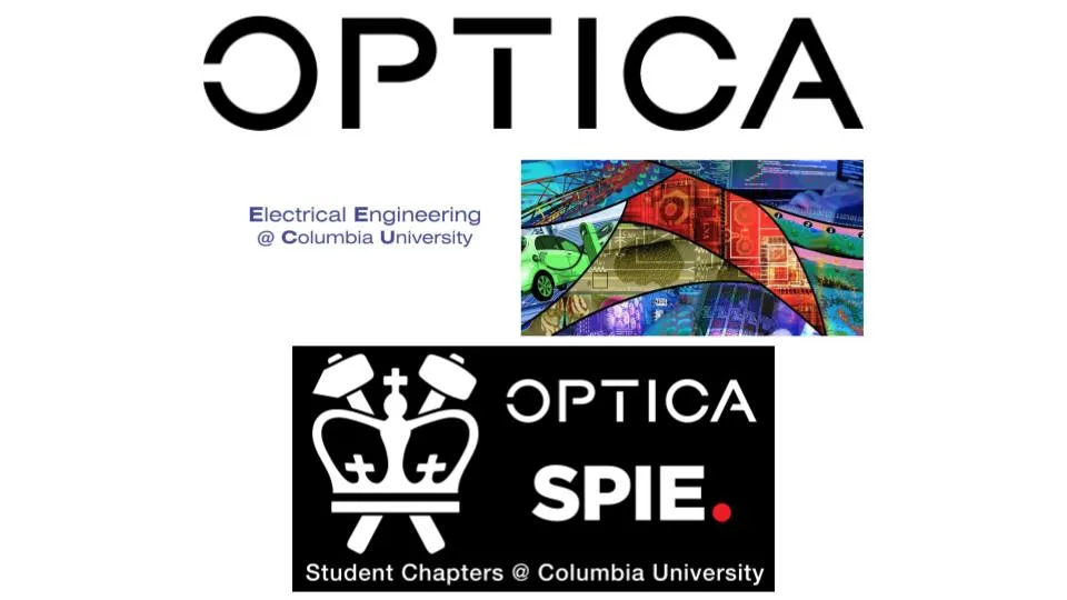Optica, Columbia University Department of Electrical Engineering, and Optica/SPIE Student Chapters at Columbia University